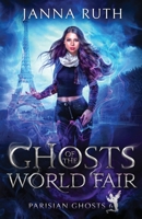 Ghosts of the World Fair (Parisian Ghosts) 106703983X Book Cover