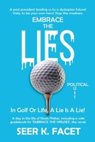 Embrace the Lie(s): In Golf Or Life, A Lie Is A Lie! B0DR4PZSHG Book Cover