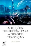 SOLUÇÕES CIENTÍFICAS PARA A GRANDE TRANSIÇÃO 6560150305 Book Cover