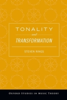 Tonality and Transformation (Oxford Studies in Music Theory) 019022570X Book Cover