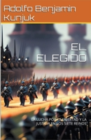 El Elegido: La lucha por la libertad y la justicia en los Siete Reinos B0BYXWNNXS Book Cover