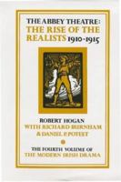 Abbey Theatre: The Rise of the Realists, 1910-1915 (Irish Theatre Series) 0851053505 Book Cover