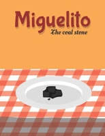 Miguelito: The coal stone B0849XGG39 Book Cover