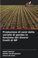 Produzione di semi della varietà di gombo in funzione dei diversi livelli di NP (Italian Edition) 6209709001 Book Cover