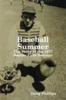 Baseball Summer : The Story of the 1937 Smiths Falls Beavers 0557016908 Book Cover