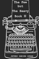 The Few But the Heavy: Book 2 997689595X Book Cover
