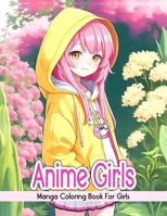 Anime Girls Coloring Book: Msnga Coloring Book For Girls B0C9SLCR56 Book Cover