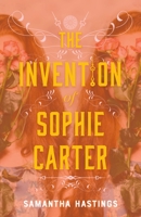 The Invention of Sophie Carter 1250236274 Book Cover