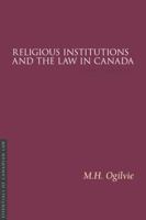 Religious Institutions and the Law in Canada 4/E 1552214524 Book Cover