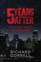 5 YEARS AFTER 2.5 Smoke and Mirrors 1456635263 Book Cover