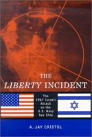 The Liberty Incident: The 1967 Attack on the U.S. Navy Spy Ship 1574885367 Book Cover