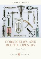 Corkscrews and Bottle Openers (Shire Albums) 0747802815 Book Cover