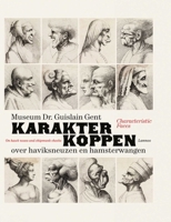Karakterkoppen: Over haviksneuzen en hamsterwangen 9401421870 Book Cover