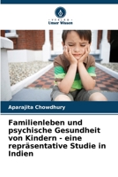 Familienleben und psychische Gesundheit von Kindern - eine repräsentative Studie in Indien 6206252612 Book Cover