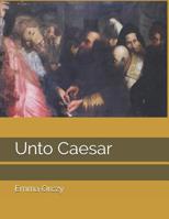 UNTO CAESAR 151506056X Book Cover