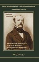 Otto F Rst Von Bismarck. Bismarcks Briefwechsel Mit Dem Minister Freiherrn Von Schleinitz 1858-1861 3863471903 Book Cover