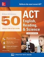 McGraw-Hill Education: Top 50 ACT English, Reading, and Science Skills for a Top Score, 2nd Edition: Top 50 ACT English, Reading, and Science Skills for a Top Score, 2nd Edition 1259586278 Book Cover