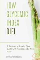 Low Glycemic Index Diet: A Beginner's Step by Step Guide with Recipes and a Meal Plan 1687568634 Book Cover