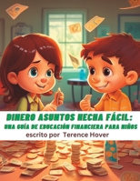 Deniro Asuntos Hecha fácil: una guía de educación financiera para niños B0C5P7SHP5 Book Cover