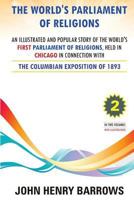 The World's Parliament of Religions: The Columbian Exposition of 1893: Volume 2 1773750585 Book Cover