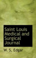 Saint Louis Medical and Surgical Journal 0559598769 Book Cover