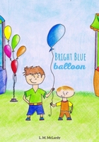 Bright Blue Balloon 1712549200 Book Cover