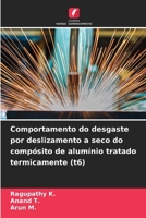 Comportamento do desgaste por deslizamento a seco do compósito de alumínio tratado termicamente (t6) (Portuguese Edition) 6207748174 Book Cover