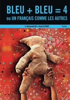 Bleu + Bleu = 4 ou Un français comme les autres (French Edition) B0FG2HRXNQ Book Cover
