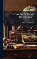 La Vie De Boileau Despreaux... (French Edition) 102467620X Book Cover