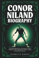 CONOR NILAND BIOGRAPHY: The Inspiring Story of Ireland’s Tennis Trailblazer Who Defied the Odds to Make Grand Slam History B0DRSSQSKK Book Cover