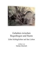 Gehalten zwischen Regenbogen und Sturm: Zehn Schlaglichter auf das Leben 3848264277 Book Cover