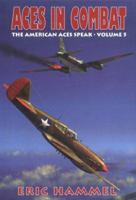 Aces in Combat (The American Aces Speak, Vol 5)