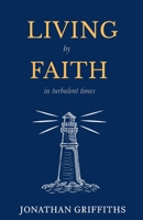 Living by Faith in Turbulent Times 1989174558 Book Cover