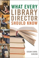 What Every Library Director Should Know 081089310X Book Cover