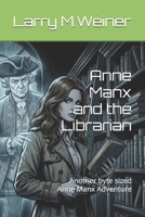 Anne Manx and the Librarian: Another byte sized Anne Manx Adventure (Lives of the Cat) B0BHFY198Q Book Cover