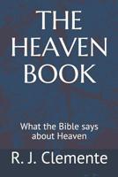 The Heaven Book: What the Bible says about Heaven 1077191235 Book Cover