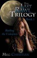 Battling the Unknown: The Last Rawl Trilogy 0741447932 Book Cover