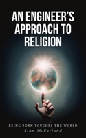 An Engineer's Approach to Religion 1956780211 Book Cover