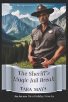 The Sheriff’s Magic Summer Jail Break: An Arcana Glen Paranormal Holiday Novella B0B4GTVX8R Book Cover