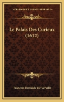 Le Palais Des Curieux 1166068552 Book Cover