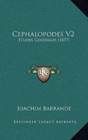 Cephalopodes V2: Etudes Generales (1877) 1167610571 Book Cover