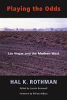 Playing the Odds: Las Vegas and the Modern West 0826321127 Book Cover
