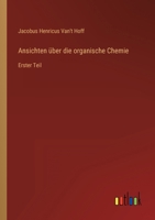 Ansichten über die organische Chemie. Erster Theil. 3368433121 Book Cover