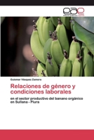 Relaciones de género y condiciones laborales: en el sector productivo del banano orgánico en Sullana - Piura 6200385505 Book Cover
