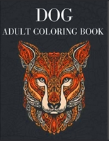 DOG adult coloring book: An Adult Coloring Book Featuring Fun and Relaxing Dog and Puppy Design B09SL2MS5M Book Cover