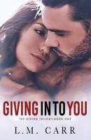 Giving In to You 1721848126 Book Cover