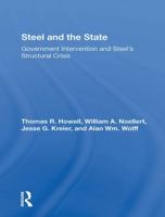 Steel and the State (Economic Competition Among Nations) 0813376769 Book Cover