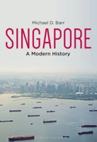 Singapore: A Modern History 1350133876 Book Cover