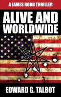 Alive and Worldwide: A Terrorism Thriller 1546956808 Book Cover