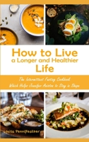 How to Live a Longer and Healthier Life: The Intermittent Fasting Cookbook Which Helps Jennifer Aniston to Stay in Shape 1803579145 Book Cover